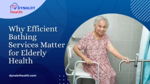 Dynalot's Efficient Bathing Services Matter for Elderly Health