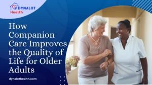 How Companion Care Improves the Quality of Life for Older Adults