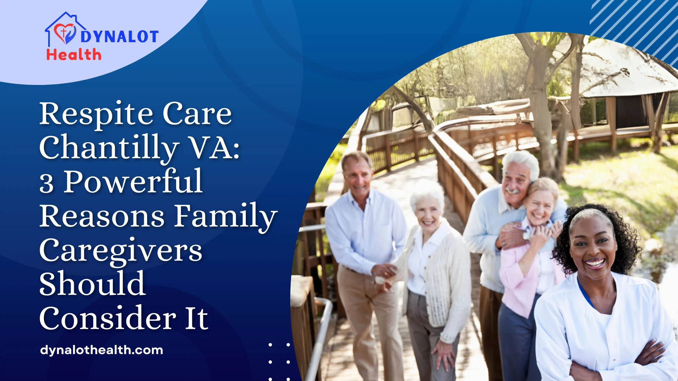 Respite Care Chantilly VA 3 Powerful Reasons Family Caregivers Should Consider It